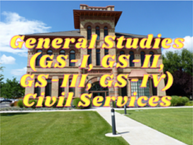 General Studies (GS-I, GS-II, GS-III, GS-IV) - Civil Services